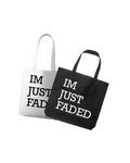 Upon Waking Design Bag "IM JUST FADED"